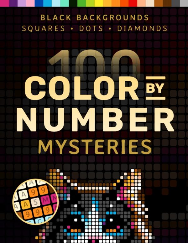 100 Color by Number Mysteries: Black Backgrounds – Antystresowa kolorowanka z czarnym tłem
