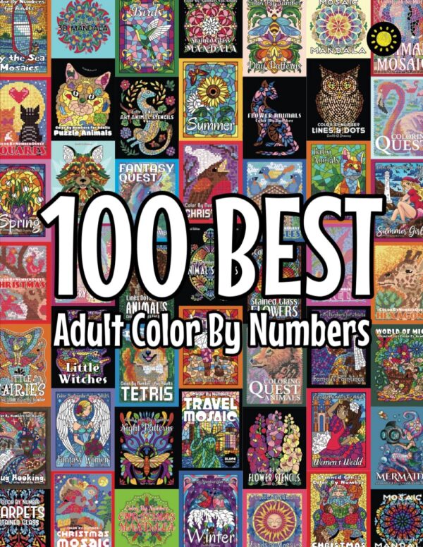 100 BEST Adult Color By Numbers – Wielka kolekcja antystresowych kolorowanek